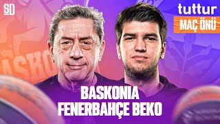 BASKONIA  FENERBAHÇE BEKO MAÇ ÖNÜ  Euroleague [upl. by Esilahc]