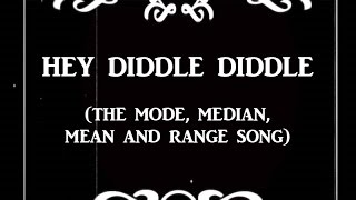 The Mode Median Mean and Range Song Hey Diddle Diddle [upl. by Barbra]