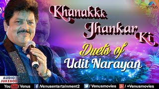 Duets Of Udit Narayan  Khanak Jhankar Ki  JHANKAR BEATS  90s Songs Collection  Jukebox [upl. by Nonrev]