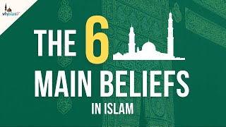 Six Main Beliefs in Islam  Islam Explained [upl. by Aerol]