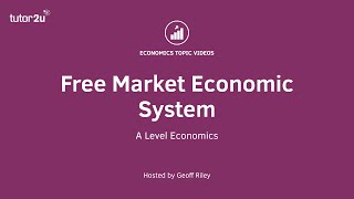 Free Market Economy I A Level and IB Economics [upl. by Marjy992]