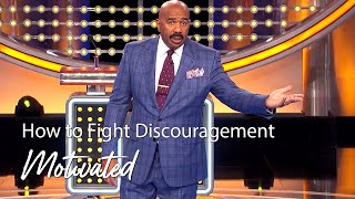 How To Fight Discouragement  Motivated With Steve Harvey [upl. by Ditter]