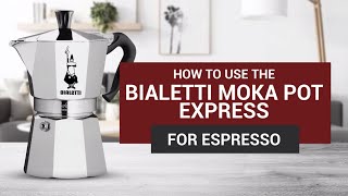 How to Use the Bialetti Moka Pot Express for Espresso [upl. by Miller]