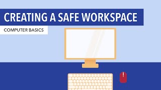 Computer Basics Creating a Safe Workspace [upl. by Kcirdet]