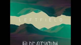 Leftfield  Bilocation [upl. by Lohner]