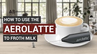 How To Use the AeroLatte To Froth Milk [upl. by Llatsyrk111]