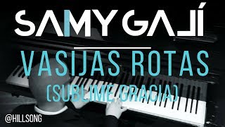 Samy GalΓ­  Vasijas Rotas Sublime Gracia  Solo Piano Cover  Hillsong [upl. by Palla508]