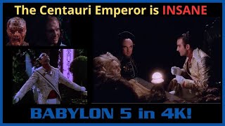 Babylon 5  The Centauri Emperor is INSANE  4K [upl. by Erdnassak]