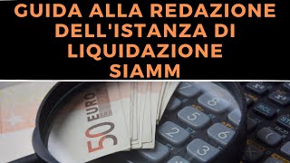 Istanza di liquidazione SIAMM  Guida alla redazione [upl. by Eanom738]