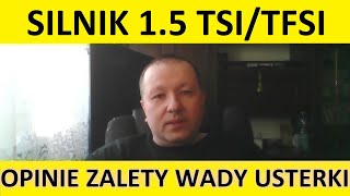 Silnik 15 TSITFSI opinie recenzja zalety wady usterki awarie spalanie rozrząd olej forum [upl. by Udelle]