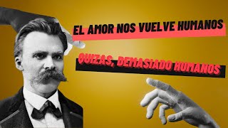 ¿QUÉ ES el AMOR SEGÚN la FILOSOFÍA de Nietzsche [upl. by Panther74]