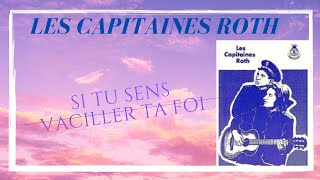 LES CAPITAINES ROTH  Si tu sens vaciller ta foi [upl. by Rolat42]