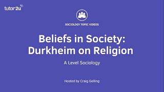 Durkheim on Religion  Beliefs in Society  ALevel Sociology [upl. by Ayotl]