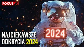 Najciekawsze odkrycia astronomiczne 2024  FOCUS [upl. by Etra]