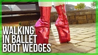 BALLET BOOT Wedges  Walking in them  Refuse To Be Usual [upl. by On]