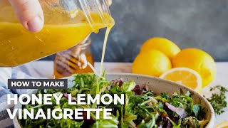 How to Make Honey Lemon Vinaigrette Salad Dressing [upl. by Faucher]