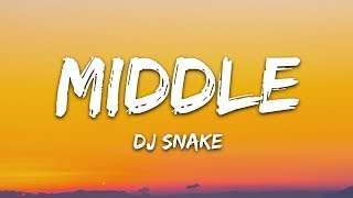 DJ Snake  Middle Lyrics ft Bipolar Sunshine [upl. by Berrie]