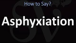 How to Pronounce Asphyxiation CORRECTLY [upl. by Rector]