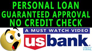 Personal Loan With No Credit Check  Guaranteed Approval  US Bank Loan Review 2020 [upl. by Shamrao]