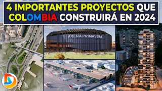 4 Importantes Proyectos que Colombia Construirá en 2024 [upl. by Salhcin]