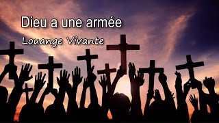 Dieu a une armée  Louange Vivante avec paroles [upl. by Lamahj307]