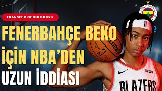 FENERBAHCE BEKO İÇİN NBADEN UZUN TRANSFERİ DEDİKODUSU [upl. by Lorelle1]