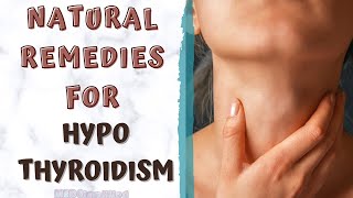 NATURAL REMEDIES FOR HYPOTHYROIDISM [upl. by Kelson]