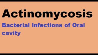 Actinomycosis  Bacterial infections of the oral cavity [upl. by Ettenor]