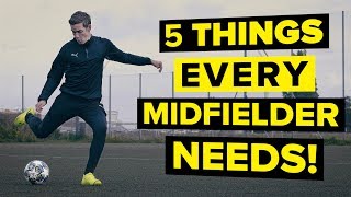 5 features of a GREAT midfielder  Improve your skills [upl. by Bohlin]