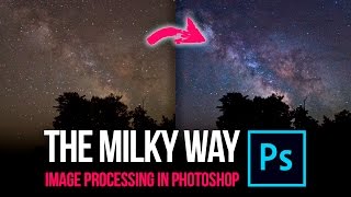 Astrophotography The Milky Way  Image Processing in Photoshop [upl. by Janean]