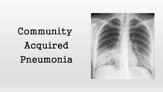 Community Acquired Pneumonia [upl. by Schulein]