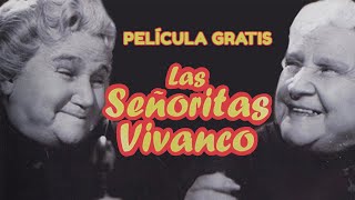 Las Señoritas Vivanco película gratis completa  TELE N [upl. by Turmel]