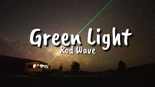 Rod Wave  Green Light Lyrics [upl. by Goer745]