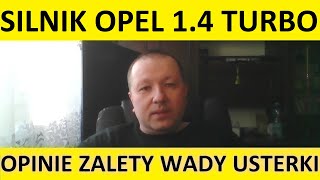 Silnik Opel 14 Turbo opinie recenzja zalety wady usterki spalanie rozrząd olej forum [upl. by Vasta]