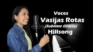 Voces Vasijas Rotas Sublime Gracia  Hillsong [upl. by Aynuat]