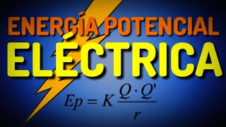 Energía Potencial Eléctrica [upl. by Gentry]