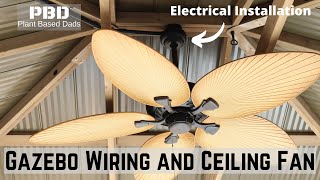 DIY Yardistry Gazebo Ceiling Fan  Full Wiring and Installation [upl. by Stinky]