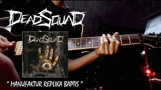 Deadsquad  Manufaktur replika baptis   Guitar cover [upl. by Nahtnaoj]