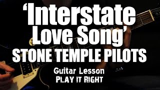 Interstate Love Song  Guitar lesson  Stone Temple Pilots  Play It Right [upl. by Iak190]