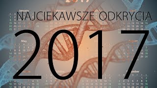 Najciekawsze odkrycia naukowe roku 2017 goście [upl. by Dnomso]