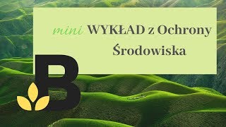 Ochrona Środowiska  mini wykład z ochrony środowiska  KOREPETYCJE z BIOLOGII  199 [upl. by Chobot]