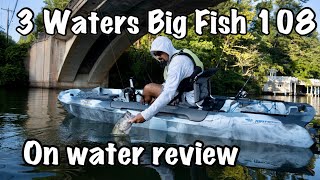 3 Waters Kayaks Big Fish 108 On Water Review [upl. by Sabas551]