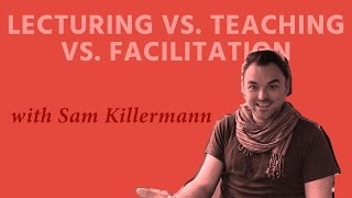 The Difference Between Facilitation Teaching and Lecturing [upl. by Yelnoc142]