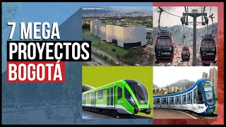 7 Megaproyectos que se Construirán en Bogotá para los Siguientes Años [upl. by Dacia]