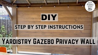 DIY Yardistry Gazebo Privacy Wall  DIY Yardistry 12X14 Gazebo [upl. by Vaughan]