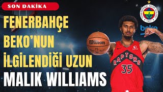 FENERBAHCE BEKONUN İLGİLENDİĞİ UZUN  MALIK WILLIAMS [upl. by Ornstead]