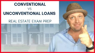 Conventional VS Unconventional Loans Whats the difference  Real Estate Exam Topic [upl. by Malorie]