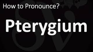 How to Pronounce Pterygium CORRECTLY [upl. by Luapleahcim140]